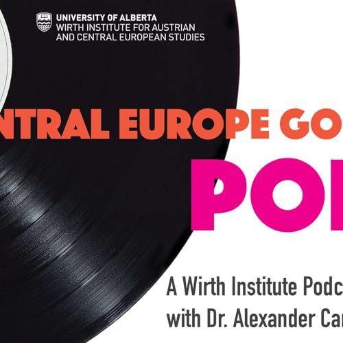 Central Europe Goes Pop: A Wirth Institute Original Series by Wirth Institute