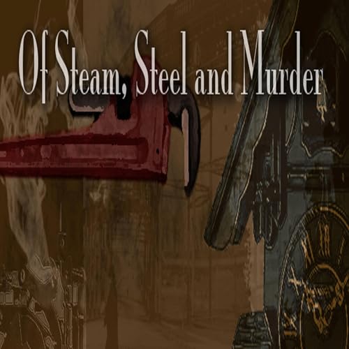 Of Steam, Steel and Murder by Bert Isla