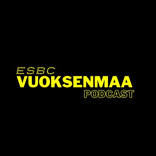 ESBC Vuoksenmaa Podcast by ESBC Vuoksenmaa Podcast