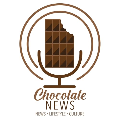 Chocolate News Podcast by Chocolate News Podcast