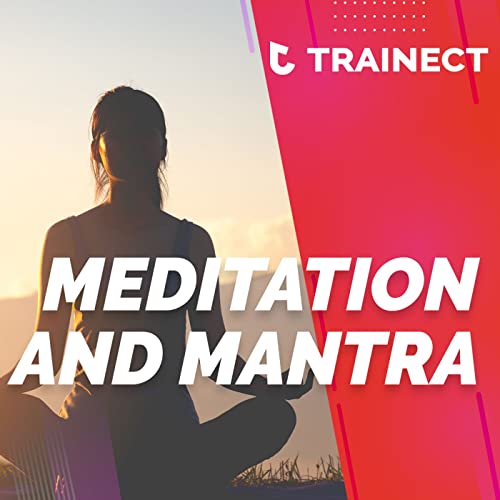 MEDITATION & MANTRA by Trainect