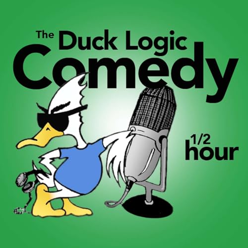 Duck Logic Comedy 1/2 Hour | Talk, Sketches & More by Duck Logic