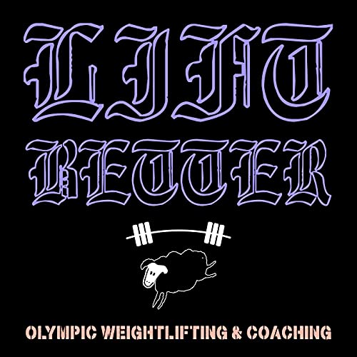 Lift Better - Olympic Weightlifting & Coaching by Lift Better Weightlifting
