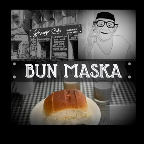 Bun Maska - Untold Parsi Stories by Nozzer Pardiwala