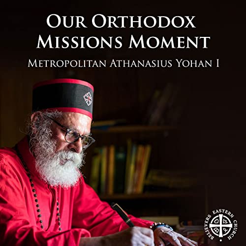 Our Orthodox Missions Moment by BEC North America