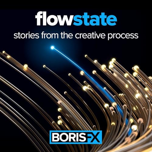 Boris FX's Flow State - Stories from the Creative Process with Nick Harauz