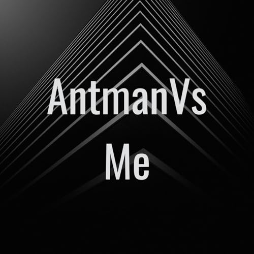 AntmanVs Me