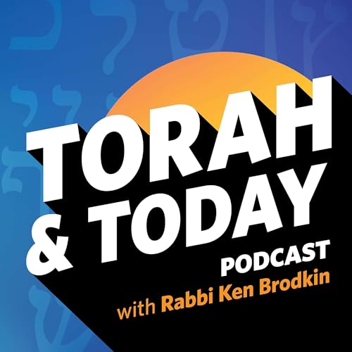 Torah and Today by Rabbi Ken Brodkin