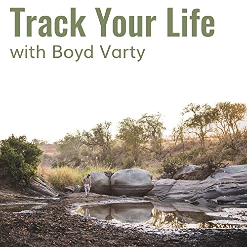 Track Your Life with Boyd Varty