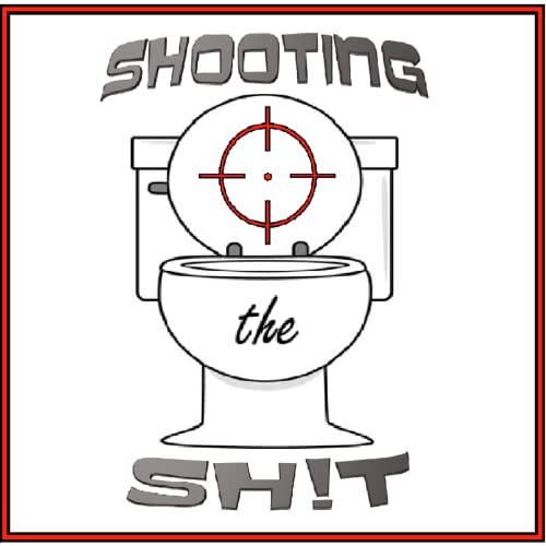 Shooting the Shit by Dave & Brad