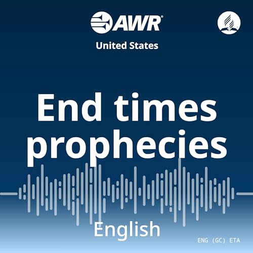 AWR in English - End Time Prophecies by Adventist World Radio