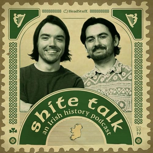 Shite Talk: An Irish History Podcast