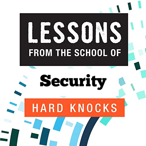 Lessons from the School of Security Hard Knocks by Joe Saunders