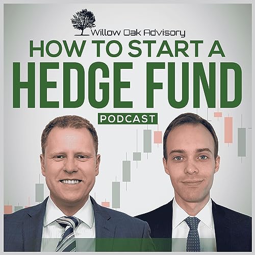 How To Start A Hedge Fund by Willow Oak Advisory
