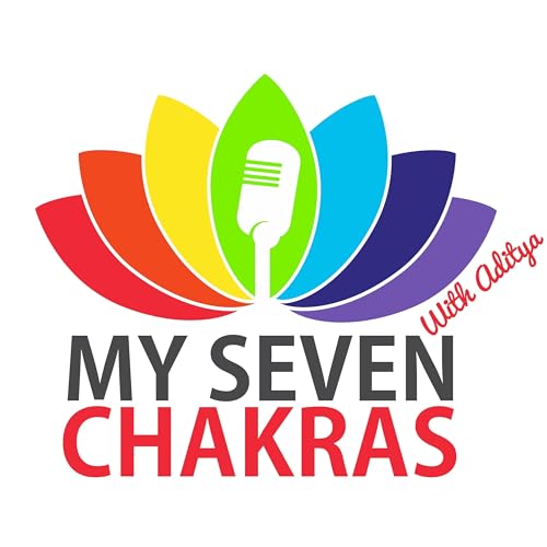 My Seven Chakras With AJ by Aditya Jaykumar (AJ)