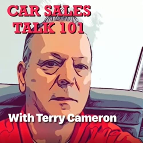 Car Sales Talk 101 by Terry Cameron