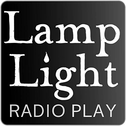 LampLight Radio Play by LampLight Magazine