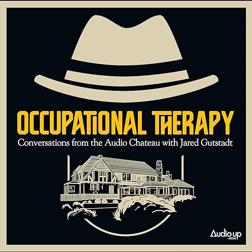Occupational Therapy : Conversations from the Audio Chateau by Audio Up Inc