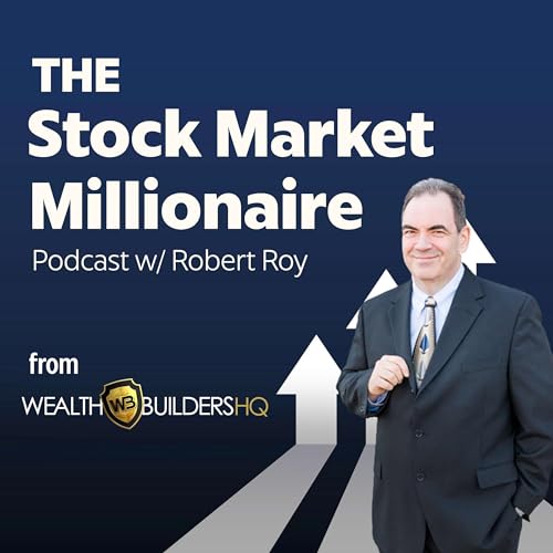 The Stock Market Millionaire by Robert Roy & Wealth Builders HQ