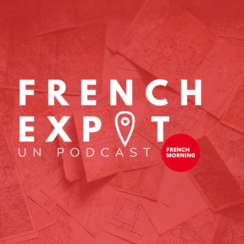 French Expat, un podcast de French Morning par Anne-Fleur Andrle by Anne-Fleur Andrle