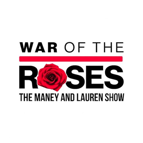 The War Of The Roses by The Maney & LauRen Show 