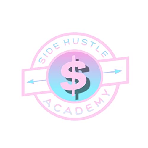 Side Hustle Academy by Ms. Asia