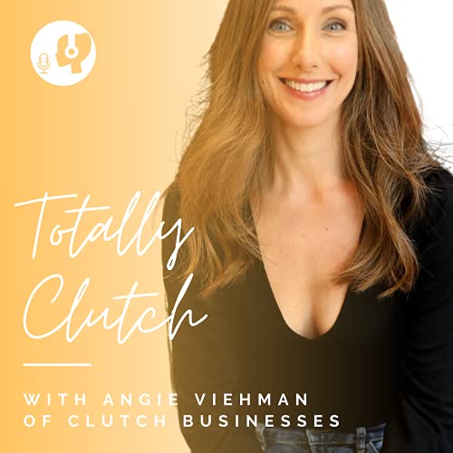 Totally Clutch - the Clutch Businesses podcast by Clutch Businesses