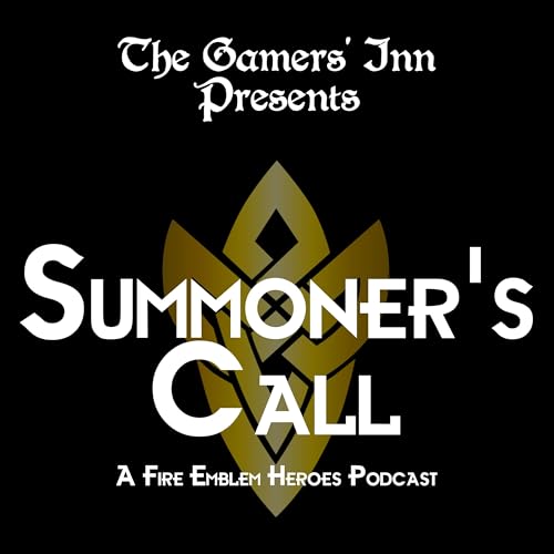 Summoner's Call: A Fire Emblem Heroes Podcast by Ryan Murphy