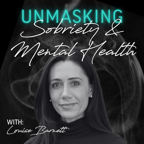 Unmasking Sobriety and Mental Health by Louise Barnett