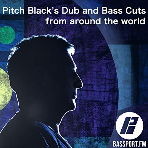 Dub & Bass Sessions with Pitch Black on Bassport.FM by Pitch Black
