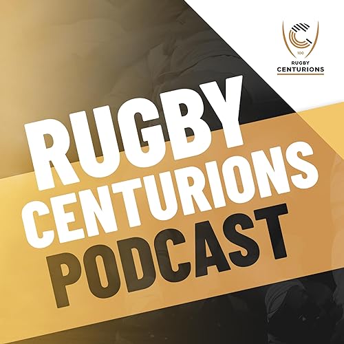 The Rugby Centurions Podcast