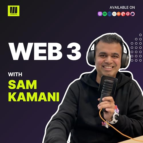 Web3 with Sam Kamani by Sam Kamani
