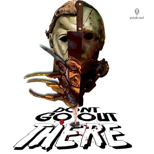 Don't Go Out There Horror Movie Review Podcast by Don't Go Out There Horror Movie Review Podcast Bleav