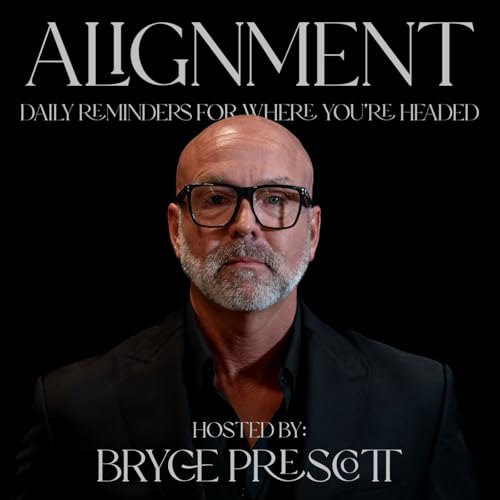 Alignment: with Bryce Prescott by Big Picture Labs