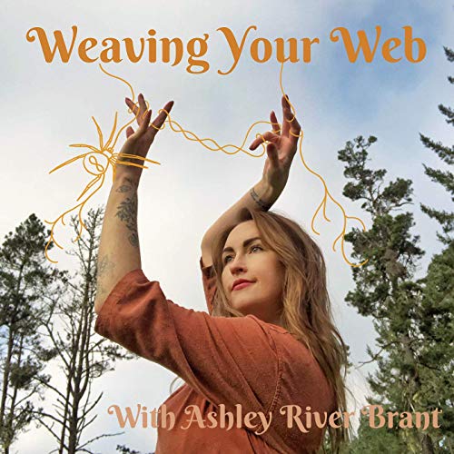 Weaving Your Web by Ashley River Brant