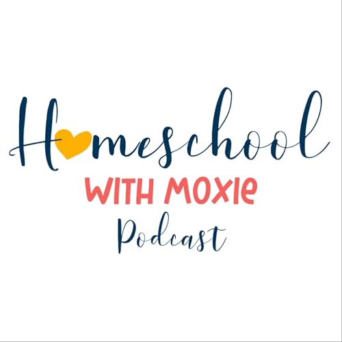 Homeschool with Moxie Podcast by Abby Banks