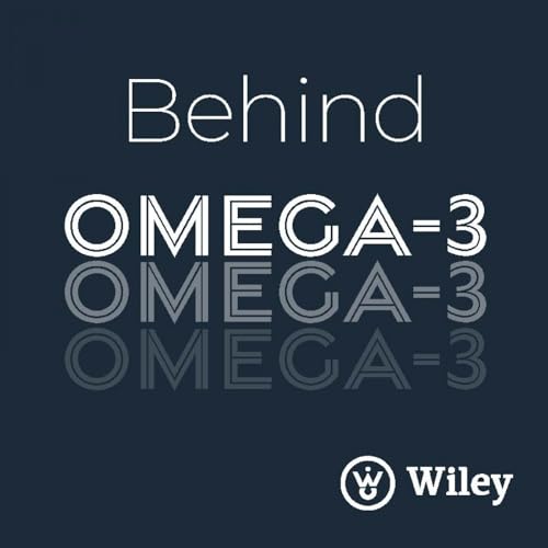 The Science & The Story - Behind Omega 3 by Wiley Companies