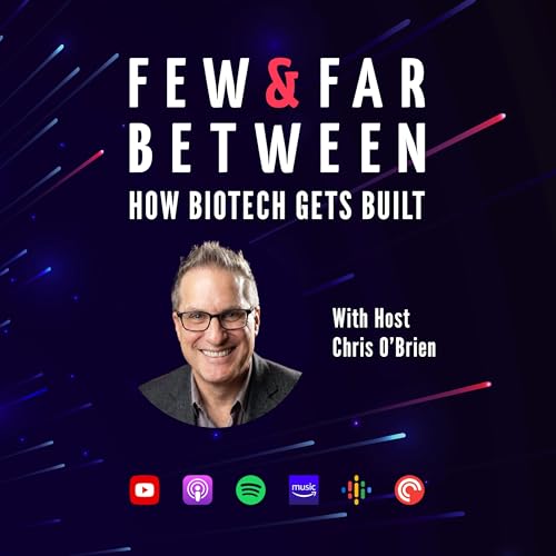 Few & Far Between: How Biotech Gets Built by Chris O'Brien