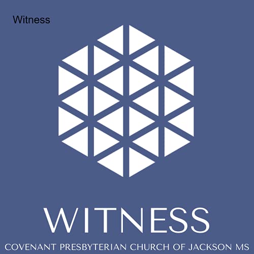 Witness by Covenant Presbyterian Jackson MS