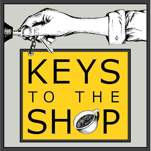 Keys To The Shop : Equipping Coffee Shop Leaders by Chris Deferio