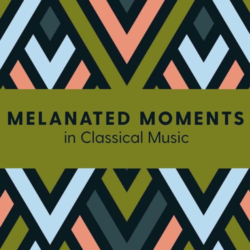Melanated Moments in Classical Music by Classical Music Indy