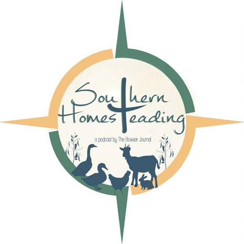 Southern Homesteading Podcast by Chuck & Barbie Bowser