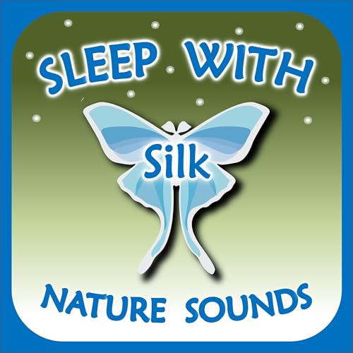 Sleep with Silk: Nature Sounds - Rain, Thunder, Wind, Ocean, River, Surf, Birds, Crickets, Fire, & More