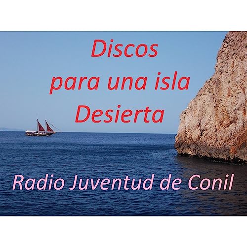 Discos para una isla Desierta by Radio Juventud de Conil