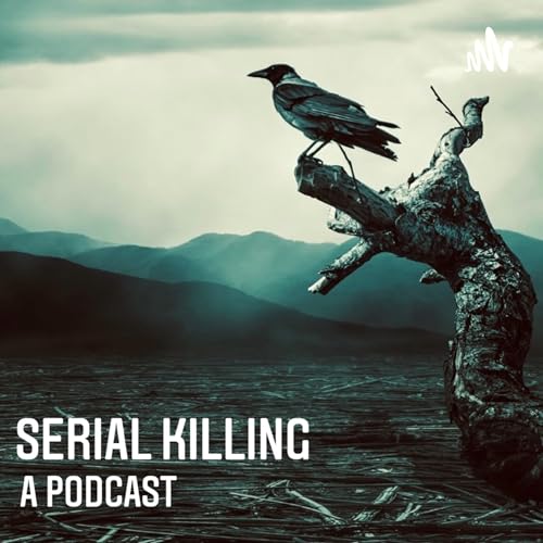 Serial Killing : A Podcast by Elissa Kerrill