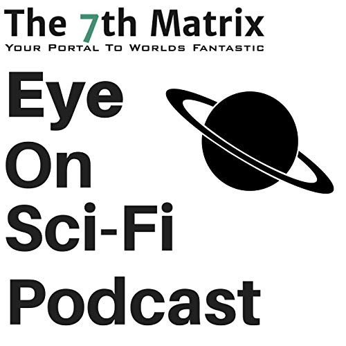 Eye On Sci-Fi by The 7th Matrix