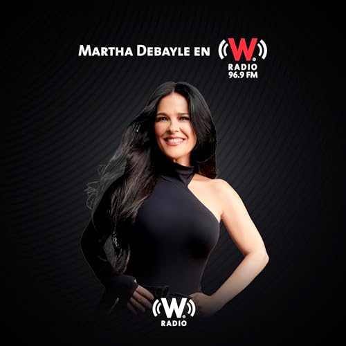 Martha Debayle en W by WRadio