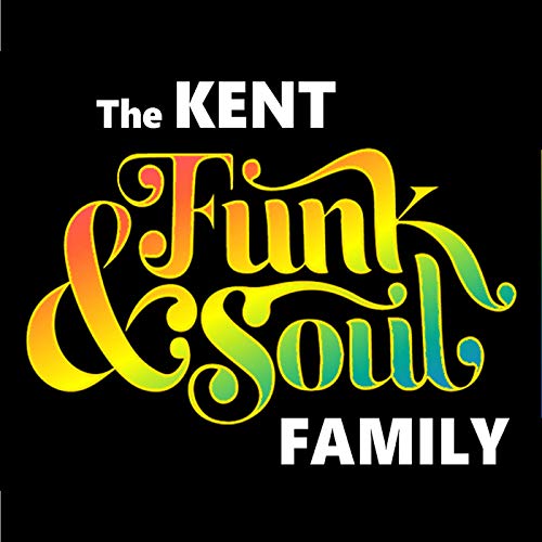 The Kent Funk & Soul Family by kentfunksoulfamily
