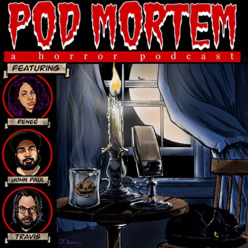 Pod Mortem: A Horror Podcast by Reneé Hunter Vasquez John Paul Vasquez Travis Hunter-Sayapin