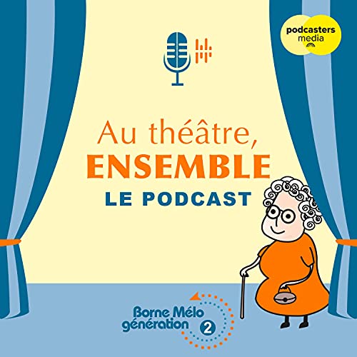 Au théâtre, ensemble by Podcasters Media